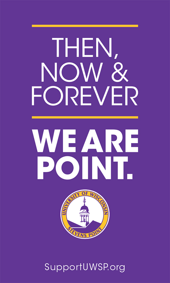UW-Stevens Point – Then, Now & Forever Print Materials UW-Stevens Point – Then, Now & Forever Print Materials