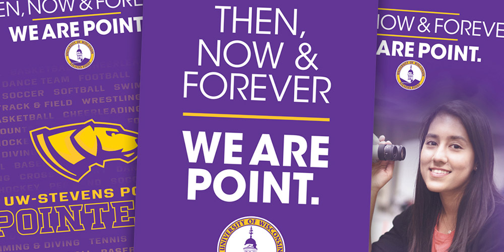 UW-Stevens Point – Then, Now & Forever Print Materials UW-Stevens Point – Then, Now & Forever Print Materials